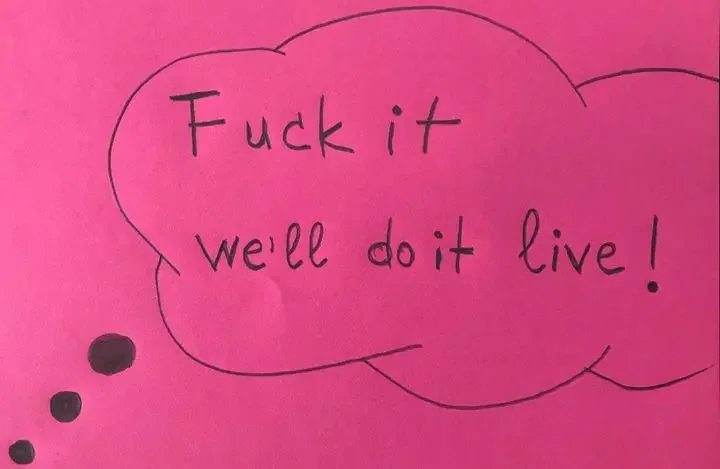 Well do it live